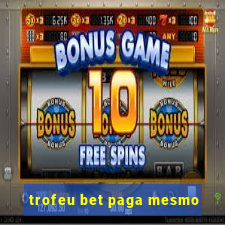 trofeu bet paga mesmo